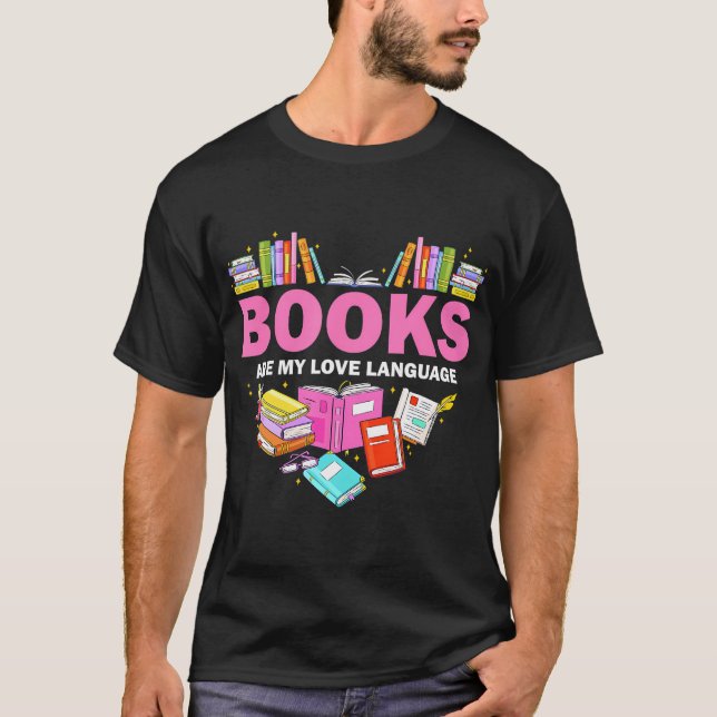 Books Are My Love Language Reading Lover Librarian T-Shirt (Front)
