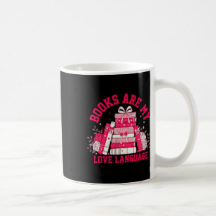 Books Are My Love Language - Valentine Book Lover Coffee Mug