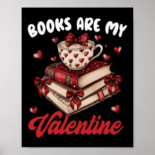 Books Are My Valentine Day Funny Quote For Book Lo Poster