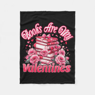 Books Are My Valentine Day Pink Roses Books Lover Fleece Blanket