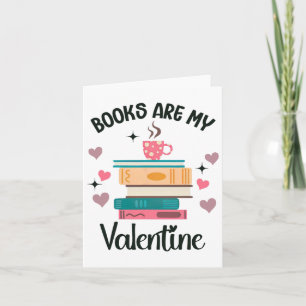 Books Are My Valentine's Day Librarian Bookworm Card