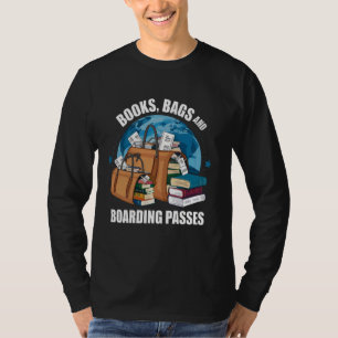 Books Bags and Boarding Passes Travel Lover and Re T-Shirt