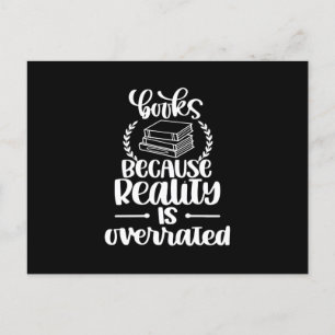 Books because Reality is Overrated Postcard