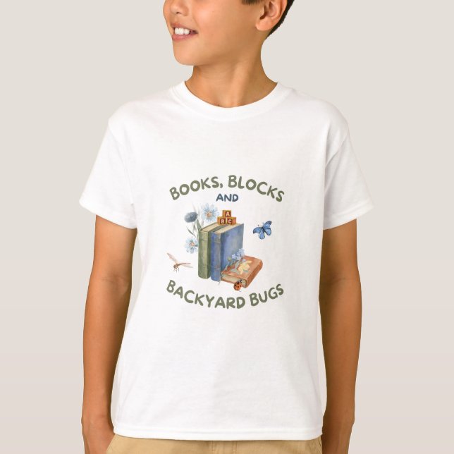Books, Blocks & Backyard Bugs Kids T-Shirt (Front)