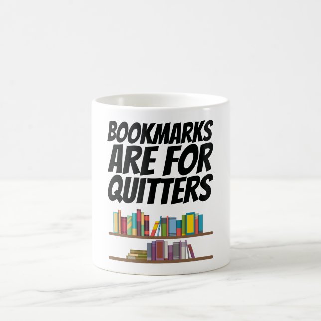 Books - Bookmarks Are For Quitters Coffee Mug (Center)