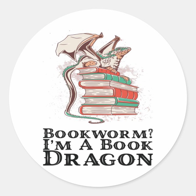 Books - Bookworm? I'm A Book Dragon Classic Round Sticker (Front)