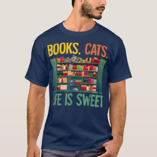Books Cats Life is sweet funny cat  T-Shirt