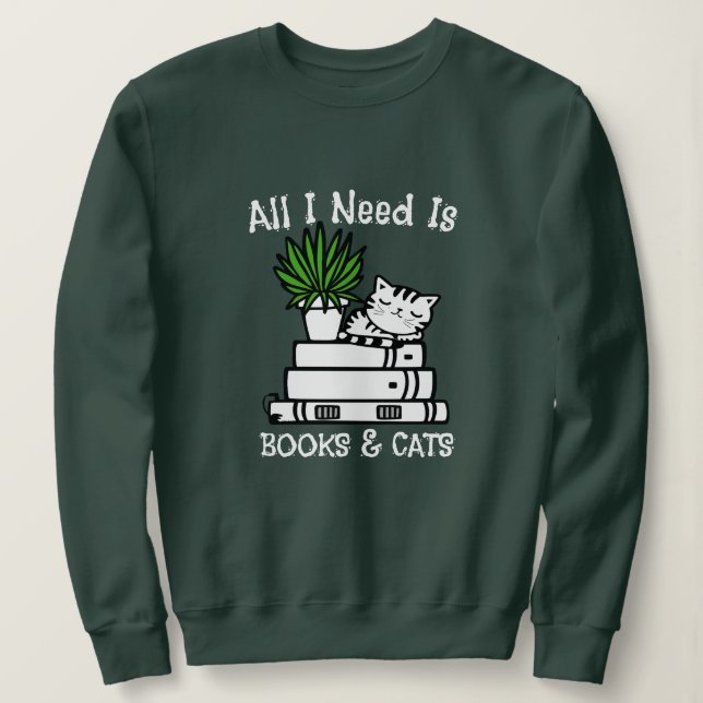 Books & Cats Lovers Sweatshirt - Funny Quote Tee (Design Front)