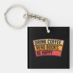 Books - Drink Coffee Read Books, Book Lover Gift Keychain