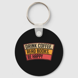 Books - Drink Coffee Read Books, Book Lover Gift Keychain