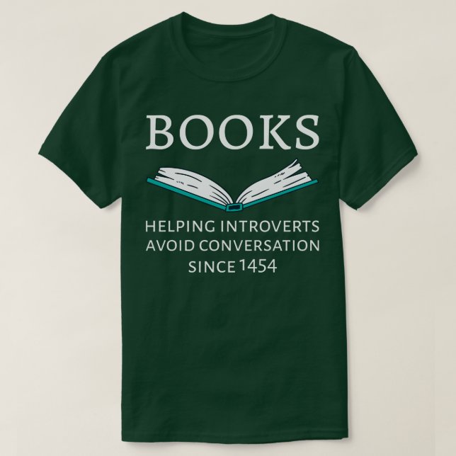 Books Helping Introverts Avoid Conversation Since  T-Shirt (Design Front)
