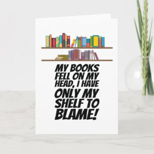 Books - I Have Only My Shelf To Blame Card