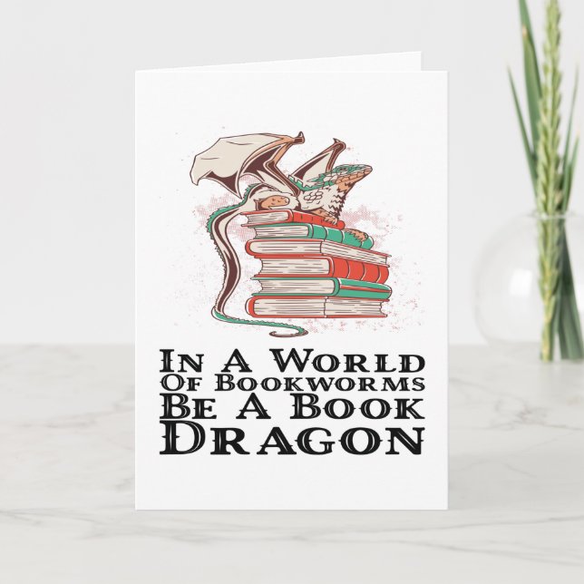 Books - In A World Of Bookworms Be A Book Dragon Card (Front)