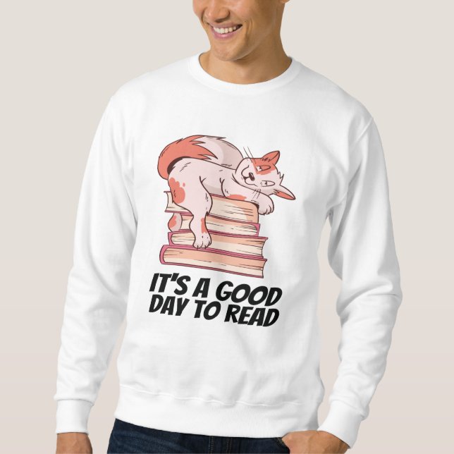 Books - It's A Good Day To Read Sweatshirt (Front)