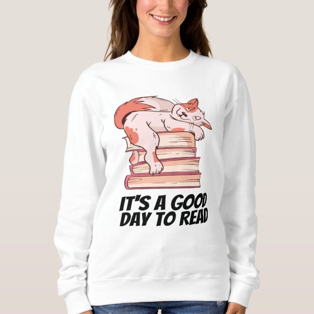 Books - It's A Good Day To Read Sweatshirt (Front)