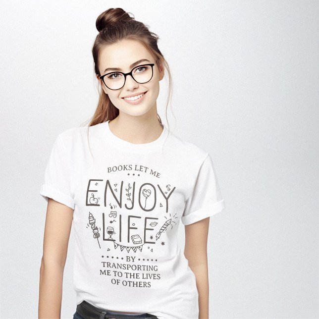 Books Let Enjoy Several Lives T-Shirt (Books Let Enjoy Life Together Clever T-Shirt)