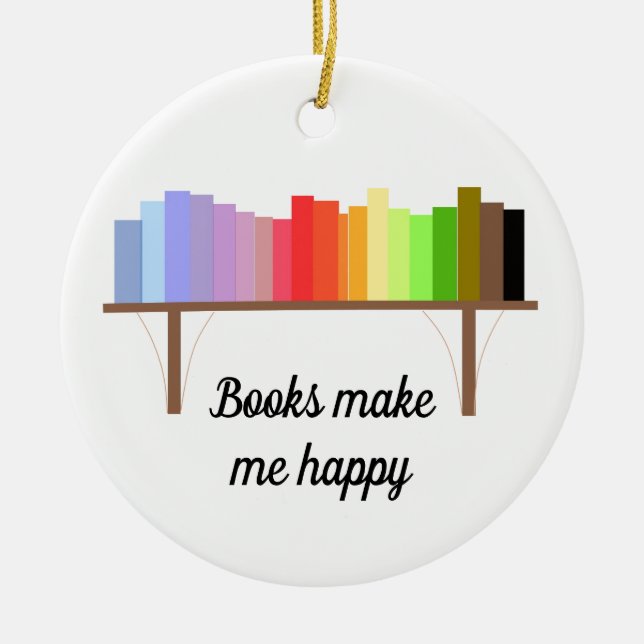 Books Make Me Happy Ceramic Ornament (Front)