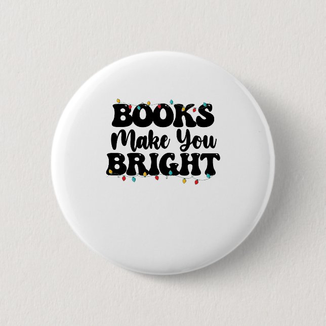 Books Make You Bright Reading Christmas 2 Inch Round Button (Front)