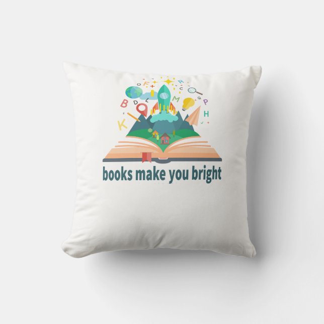 Books Make You Bright Throw Pillow (Front)