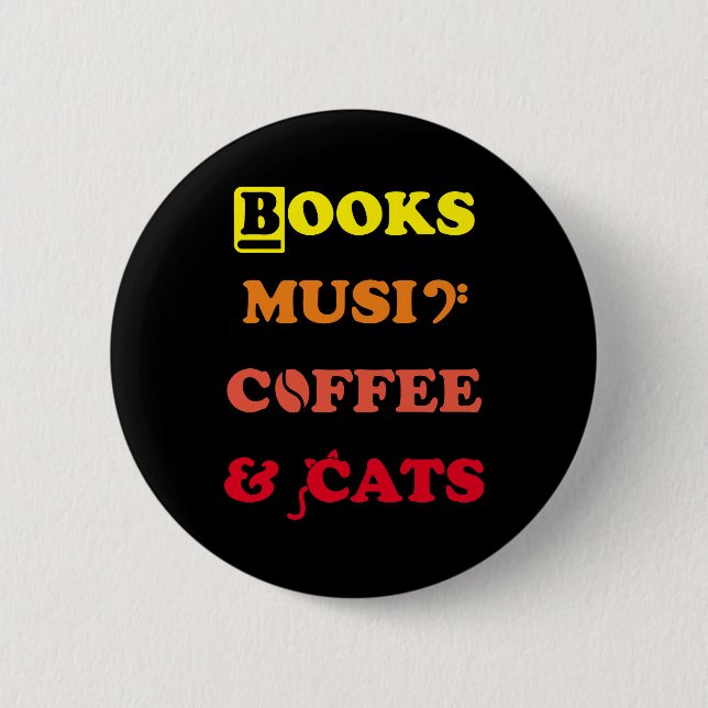 Books, Music, Coffee, and Cats: our favourite 2 Inch Round Button (Front)