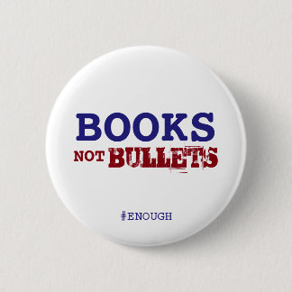 "Books NOT Bullets" button