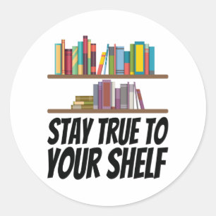 Books - Stay True To Your Shelf Classic Round Sticker