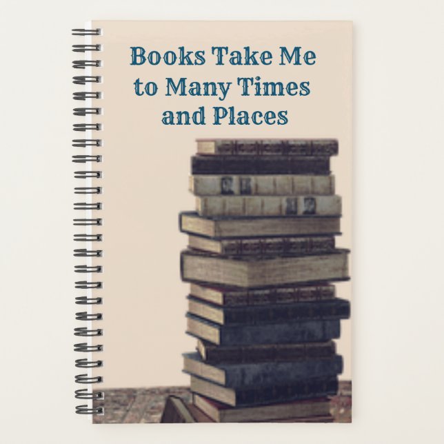 "Books Take Me to Many Times and Places" Journal Planner (Front)
