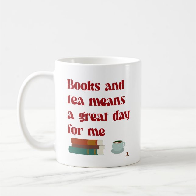 Books Tea Great Day for Me Cozy Reader Slogan Coffee Mug (Left)