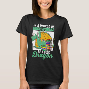 Bookworm  Be A Book Dragon Book T-Shirt