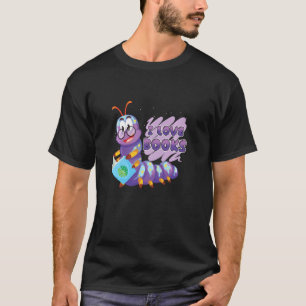 Bookworm Caterpillar Book  Book Reading I Love Boo T-Shirt