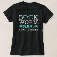 Bookworm Escape Artist Funny Bibliophile Reading