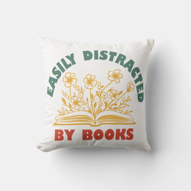 Bookworm Funny Easily Distracted By Books Throw Pillow (Front)