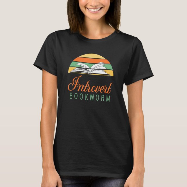 Bookworm Introvert - Fun Book Reading 4 T-Shirt (Front)