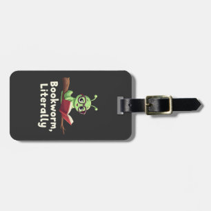 Bookworm Literally Literary Funny Book Lovers  Luggage Tag