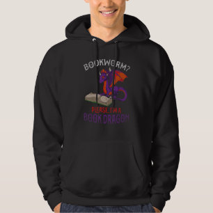 Bookworm Please Im A Book Dragon Book Reading Book Hoodie