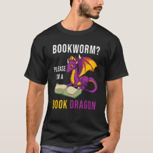 Bookworm Please Im A Book Dragon Librarian Reading T-Shirt