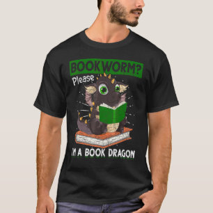Bookworm Please Im A Book Dragon Reading Book Dra T-Shirt