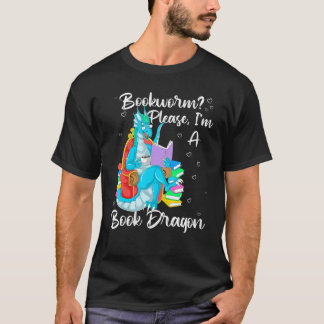 Bookworm Please I'm A Book Dragon T-Shirt