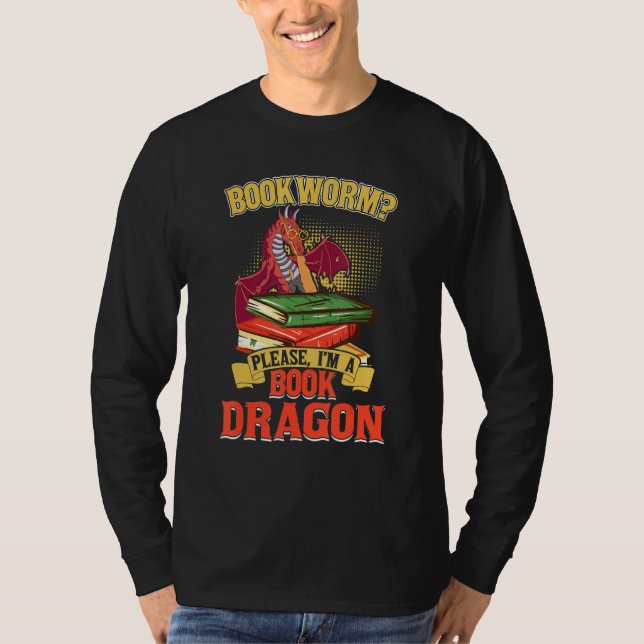 Bookworm Please I'm A Book Dragon T-Shirt (Front)