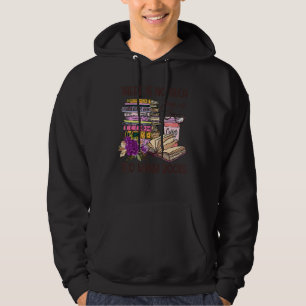 Bookworm There Is No Such Thing As Too Many Books  Hoodie