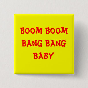 Boom Boom Bang Bang Baby 2 Inch Square Button