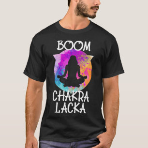Boom Chakra Lacka Funny Yoga Instructor Yogi Medit T-Shirt