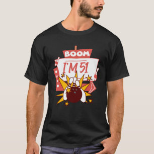Boom I m 51 T-Shirt