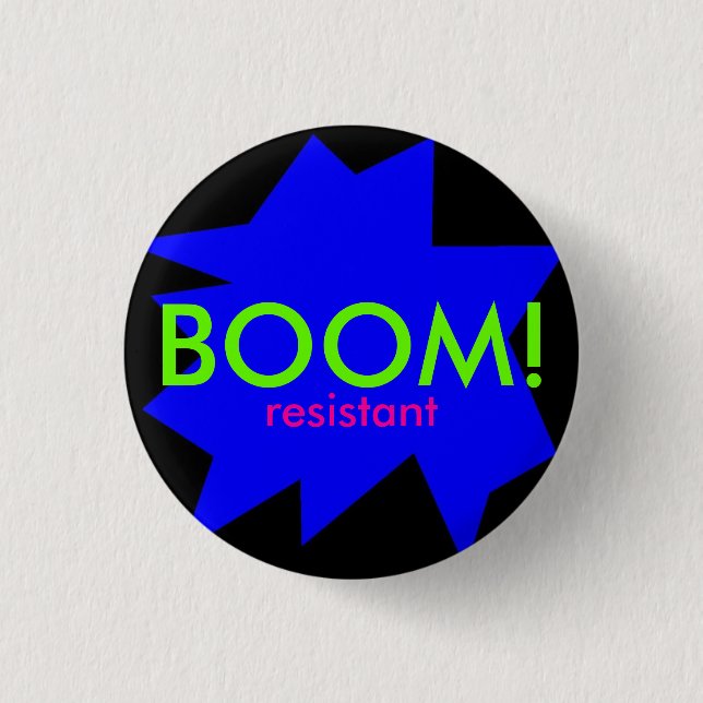 BOOM! resistant 1 Inch Round Button (Front)