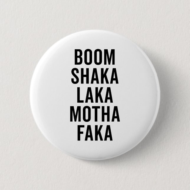 Boom Shaka Laka Funny Quote 2 Inch Round Button (Front)