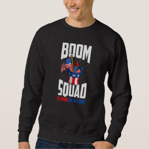 Boom Squad Firework Director 4th Of July I Run You Sweatshirt