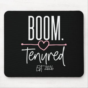 Boom Tenured 2026 Tenure Promotion Professor Teach Mouse Pad