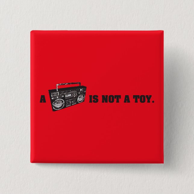 Boombox Is Not a Toy 2 Inch Square Button (Front)