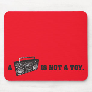 Boombox Is Not a Toy Mouse Pad