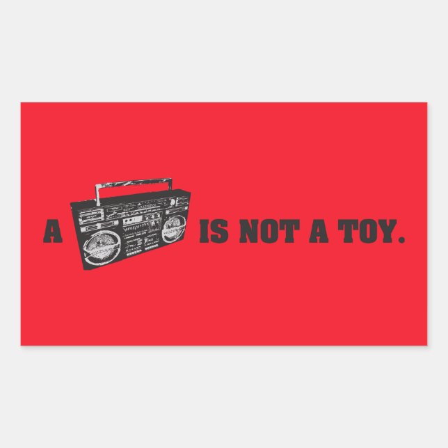 Boombox Is Not a Toy Sticker (Front)